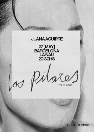 JUANA AGUIRRE - Los Pilares Tour - Barcelona