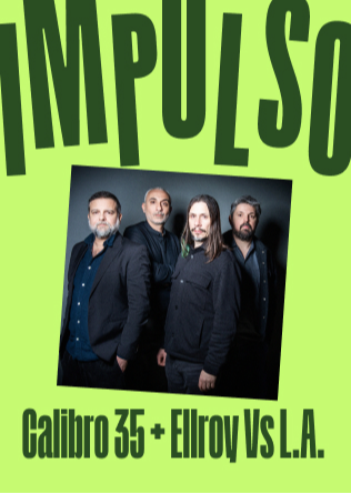IMPULSO - CALIBRO 35 + Ellroy Vs L.A. en Madrid