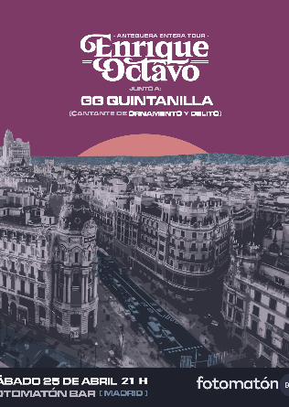 ENRIQUE OCTAVO + GG QUINTANILLA en Madrid