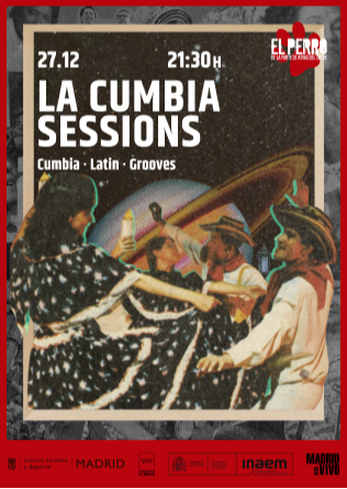 LA CUMBIA SESSIONS - El Perro Club - Madrid