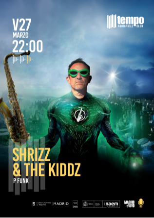 SHRIZZ & THE KIDDZ - Tempo club - Madrid