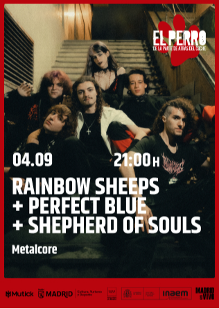 RAINBOW SHEEPS + PERFECT BLUE + SHEPHERD OF SOULS - El Perro Madrid