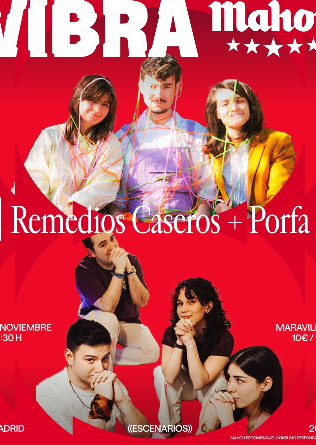 Escenarios Vibra Mahou: Remedios Caseros + Porfa en Madrid