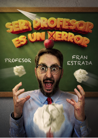 SER PROFESOR ES UN ERROR en Valladolid - 20:30h