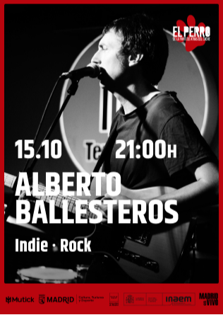 ALBERTO BALLESTEROS - El Perro Club - Madrid