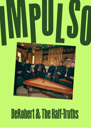 IMPULSO - DEROBERT & THE HALF-TRUTHS (USA) en Madrid