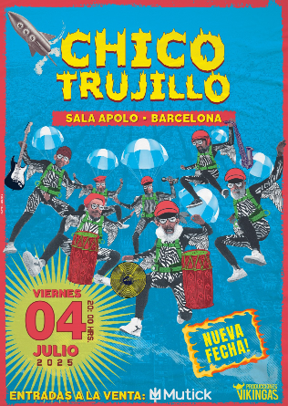 CHICO TRUJILLO en Barcelona - 4 JUL - Últimas entradas!