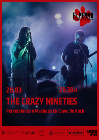 THE CRAZY NINETIES - El Perro Club - Madrid