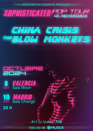 SOPHISTICATED POP TOUR en Valencia - China Crisis + The Blow Monkeys