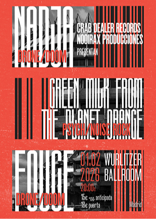 NADJA + GREEN MILK FROM PLANET ORANGE + FOUCE en Madrid