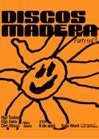 Discos Madera Party Vol.3: NOT TODAY + DIM MOON + ELIO SETO en Madrid