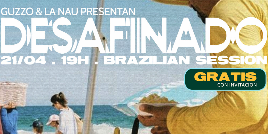 DESAFINADO Brazilian Edition en Barcelona - La Nau - AGOTADAS