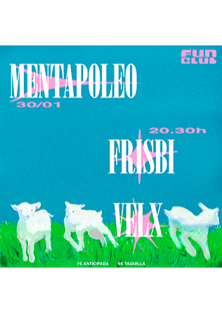 FRISBI + MENTAPOLEO + VELX en Sevilla
