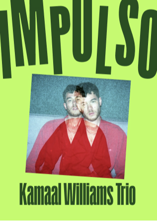 IMPULSO - KAMAAL WILLIAMS TRIO en Madrid