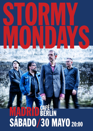 STORMY MONDAYS en Café Berlin, Madrid