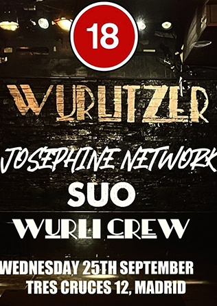 18º Aniversario Wurli: JOSEPHINE NETWORK (USA)+ SUO en Madrid