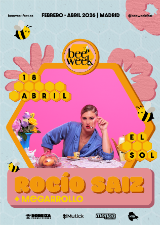 Bee Week presenta ROCÍO SAIZ  + MEGAROLLO en Madrid