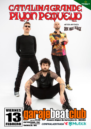 CATALINA GRANDE PIÑON PEQUEÑO + One Man Black en Murcia