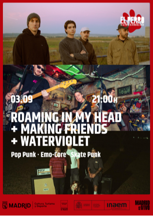 ROAMING IN MY HEAD + MAKING FRIENDS + WATERVIOLET - El Perro Madrid