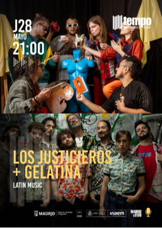 LOS JUSTICIEROS + GELATINA - Tempo Club - Madrid