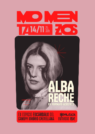 MomentaZos: ALBA RECHE en Madrid
