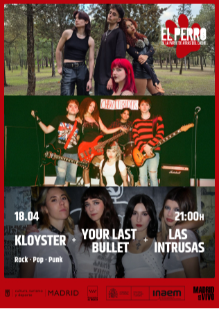 KLOYSTER + YOUR LAST BULLET + LAS INTRUSAS en El Perro Club
