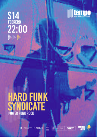 HARD FUNK SYNDICATE - Tempo Club - Madrid