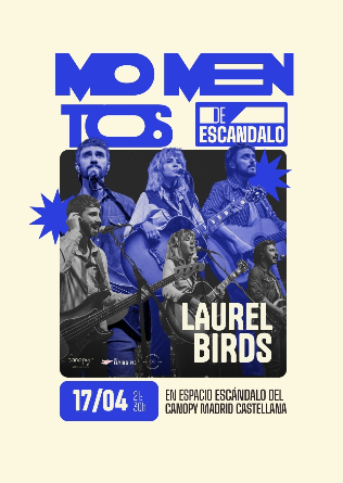 Momentos de Escandalo: LAUREL BIRDS en Madrid