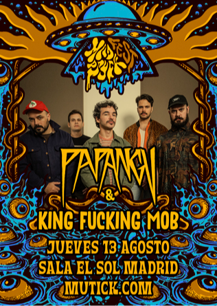 Mad Psych Fest: PAPANGU + KING FUCKING MOB en Madrid