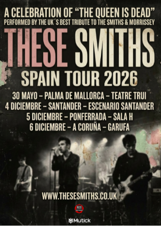 THESE SMITHS (UK) - Tributo a The Smiths en A Coruña