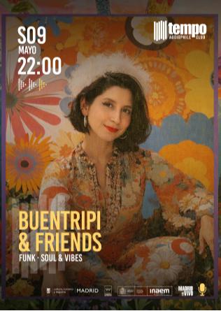 BUENTRIPI & FRIENDS - Tempo Club - Madrid
